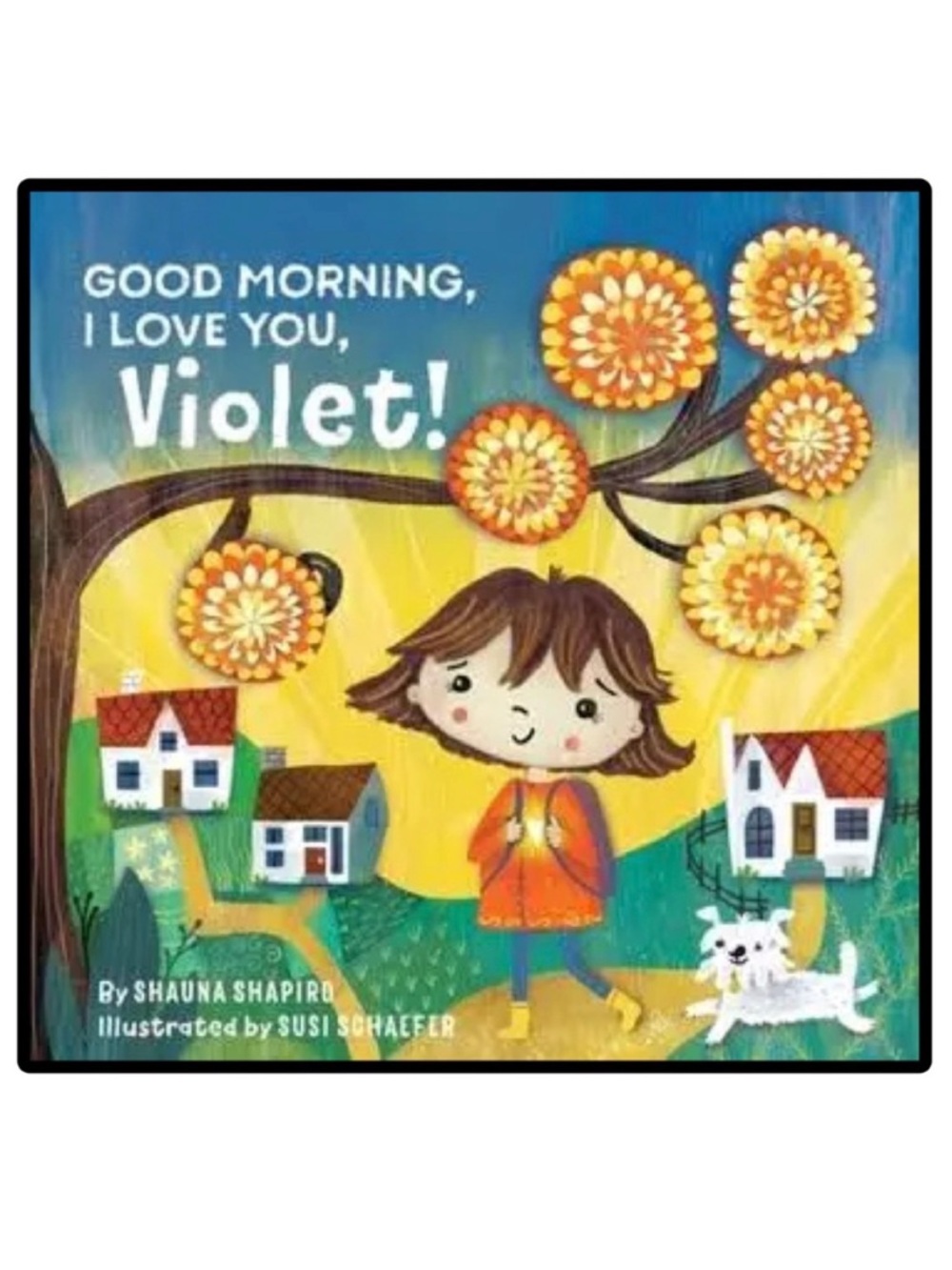 BUNDLE & SAVE ☀️ Good Morning, I Love You, Violet! Hardcover by Shauna Shapiro